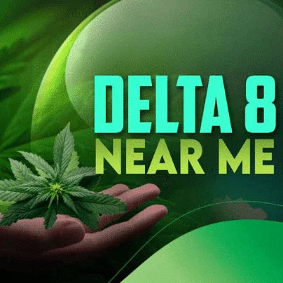 Delta 8 near me text with a hand holding a cannabis leaf on a green background